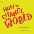 How To Change The World | Rashmi Sirdeshpande | 