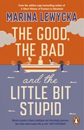The Good, the Bad and the Little Bit Stupid | Marina Lewycka | 