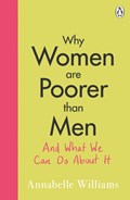 Why Women Are Poorer Than Men and What We Can Do About It | Annabelle Williams | 