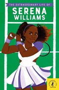 The Extraordinary Life of Serena Williams | Shelina Janmohamed | 
