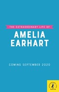 The Extraordinary Life of Amelia Earhart | Dr Sheila Kanani | 