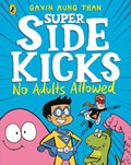 The Super Sidekicks: No Adults Allowed | Gavin Aung Than | 