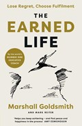 The Earned Life | Goldsmith, Marshall ; Reiter, Mark | 