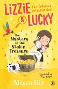 Lizzie and Lucky: The Mystery of the Stolen Treasure | Megan Rix | 