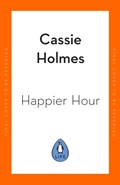 Happier Hour | Cassie Holmes | 
