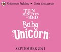 Ten Minutes to Bed: Baby Unicorn | Rhiannon Fielding | 