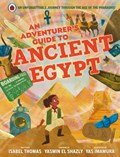 An Adventurer's Guide to Ancient Egypt | Isabel Thomas | 