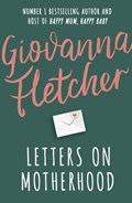 Letters on Motherhood | Giovanna Fletcher | 