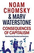 Consequences of Capitalism | Noam Chomsky ; Marv Waterstone | 
