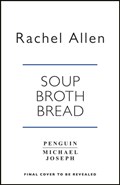 Soup broth bread | Rachel Allen | 