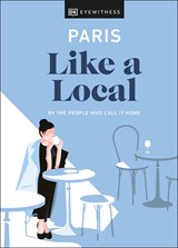 Paris like a local | Dk Eyewitness | 9780241490693