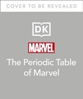 The Periodic Table of Marvel | Melanie Scott | 