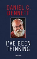 I've Been Thinking | DanielC. Dennett | 