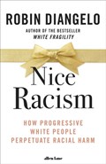 Nice Racism | Robin DiAngelo | 