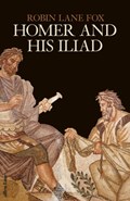 Homer and His Iliad | Robin LaneFox | 