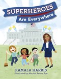 Superheroes Are Everywhere | Kamala Harris | 