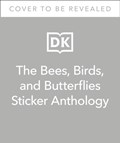 The Bees, Birds & Butterflies Sticker Anthology | Dk | 