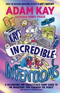 Kay’s Incredible Inventions | Adam Kay | 