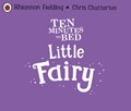 Ten Minutes to Bed: Little Fairy | Rhiannon Fielding | 