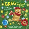 Greg the Sausage Roll: Santa's Little Helper | Mark Hoyle ; Roxanne Hoyle | 