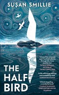 The Half Bird | Susan Smillie | 