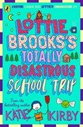 Lottie Brooks's Totally Disastrous School-Trip | Katie Kirby | 