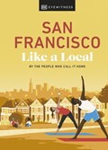 San Francisco Like a Local | DK Eyewitness | 