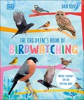 The Children's Book of Birdwatching | Dan Rouse | 