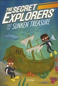 The Secret Explorers and the Sunken Treasure | Sj King | 