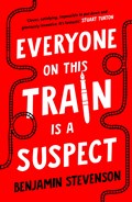 Everyone On This Train Is A Suspect | Benjamin Stevenson | 