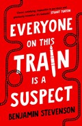 Everyone On This Train Is A Suspect | Benjamin Stevenson | 