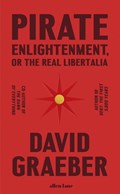 Pirate enlightenment, or the real libertalia | David Graeber | 