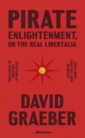 Pirate Enlightenment, or the Real Libertalia | David Graeber | 