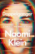 Doppelganger | Naomi Klein | 