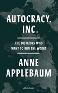 Autocracy, Inc | Anne Applebaum | 