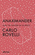 Anaximander: and the nature of science | carlo rovelli | 