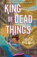 King of Dead Things | Nevin Holness | 