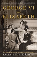 George VI and Elizabeth | Sally Bedell Smith | 