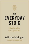 The Everyday Stoic | William Mulligan | 