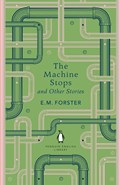 The Machine Stops and Other Stories | E M Forster | 