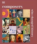 Composers Who Changed History | DK | 