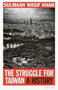 The Struggle for Taiwan | Sulmaan Wasif Khan | 