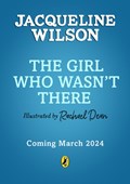 The Girl Who Wasn't There | Jacqueline Wilson | 