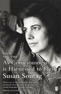As Consciousness is Harnessed to Flesh | Susan Sontag | 