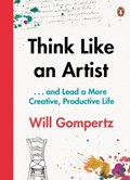 Think Like an Artist | Will Gompertz | 