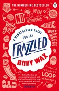A Mindfulness Guide for the Frazzled | Ruby Wax | 