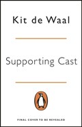 Supporting Cast | Kit de Waal | 