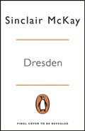 Dresden | Sinclair McKay | 