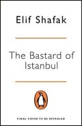 The Bastard of Istanbul | Elif Shafak | 