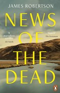 News of the Dead | James Robertson | 